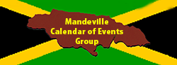 Mandeville Calendar of Events Group by the Jamaican Business & Tourism Directory